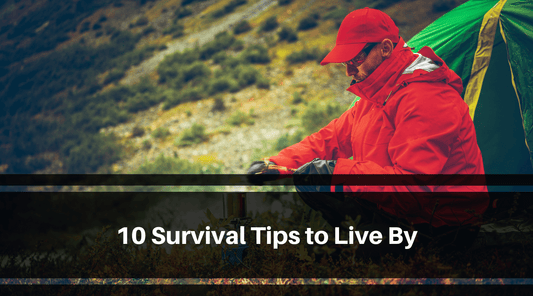 10 Survival Tips To Live By -